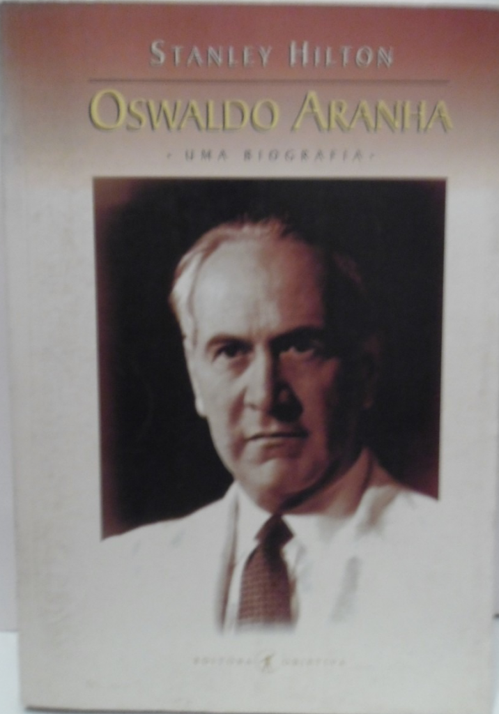 Osvaldo Aranha- Uma biografia