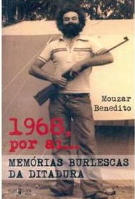 1968, por aí Memórias burlescas da ditadura
